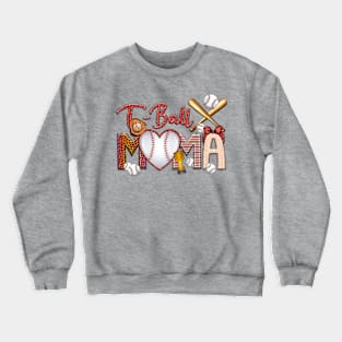 Tball mom, tball mama, tball baseball mama, tball Crewneck Sweatshirt